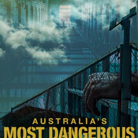 Australia's Most Dangerous Prisoners