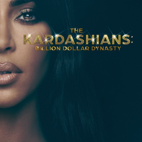 The Kardashians: Billion Dollar Industry