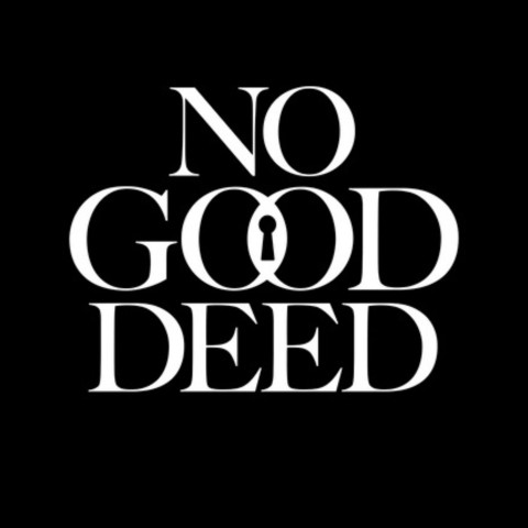 No Good Deed