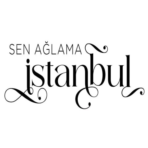 Sen Ağlama İstanbul