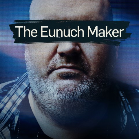 The Eunuch Maker