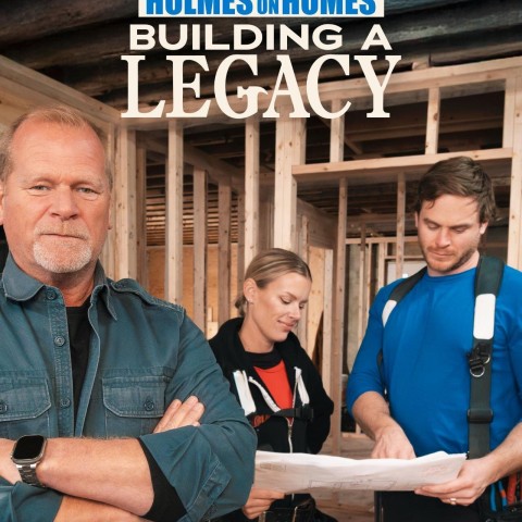 Holmes on Homes: Building a Legacy