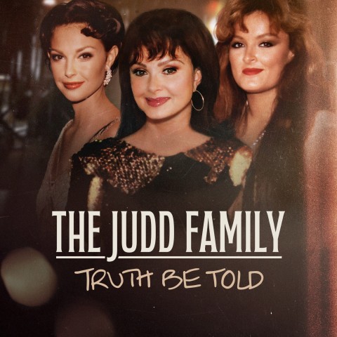 The Judd Family: Truth Be Told
