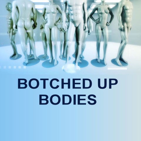 Botched Up Bodies