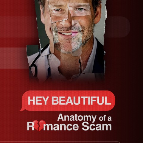 Hey Beautiful: Anatomy of a Romance Scam