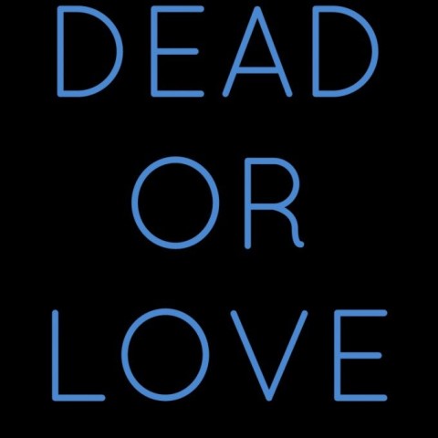 Dead or Love