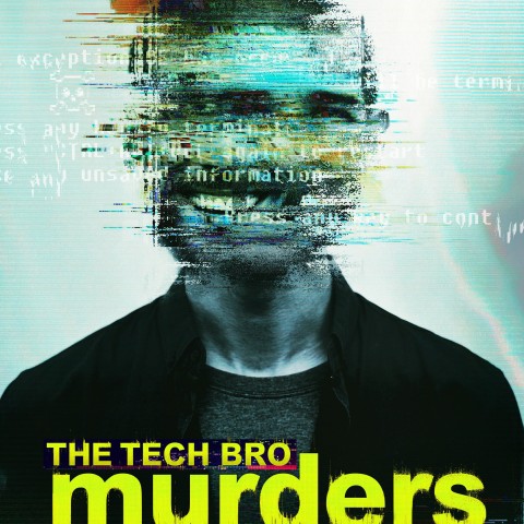 The Tech Bro Murders