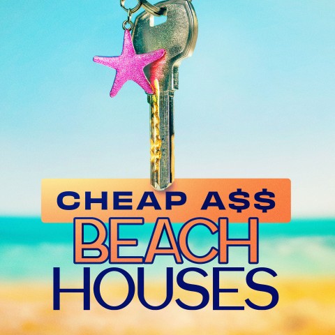 Cheap A$$ Beach Houses