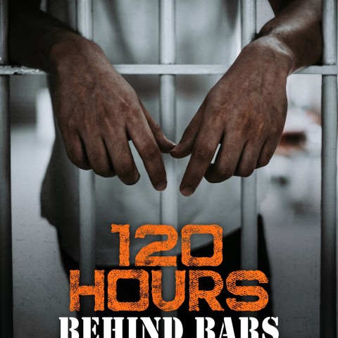 120 Hours Behind Bars