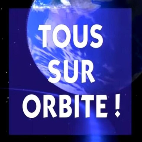 Tous sur orbite