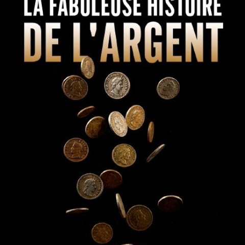 La fabuleuse histoire de l'argent