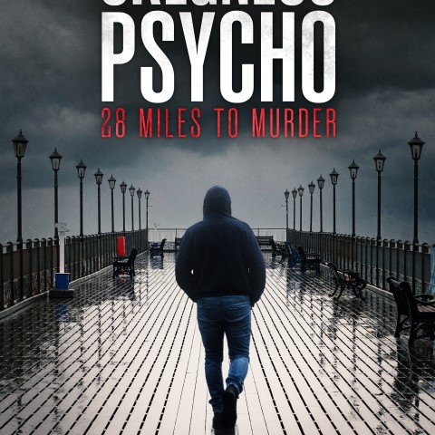 Skegness Psycho: 28 Miles To Murder
